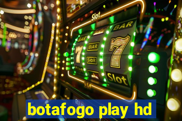 botafogo play hd